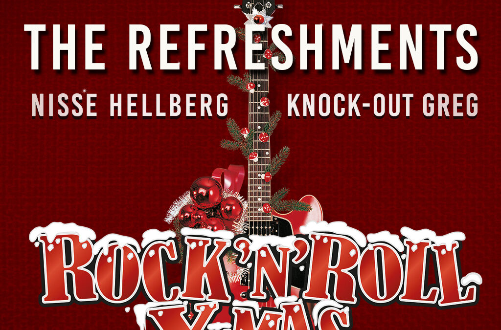 Rock n´Roll X-Mas – The Refreshments, Nisse Hellberg & Knock-Out Greg