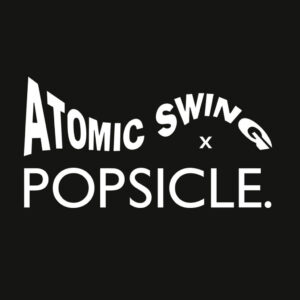Atomic Swing & Popsicle